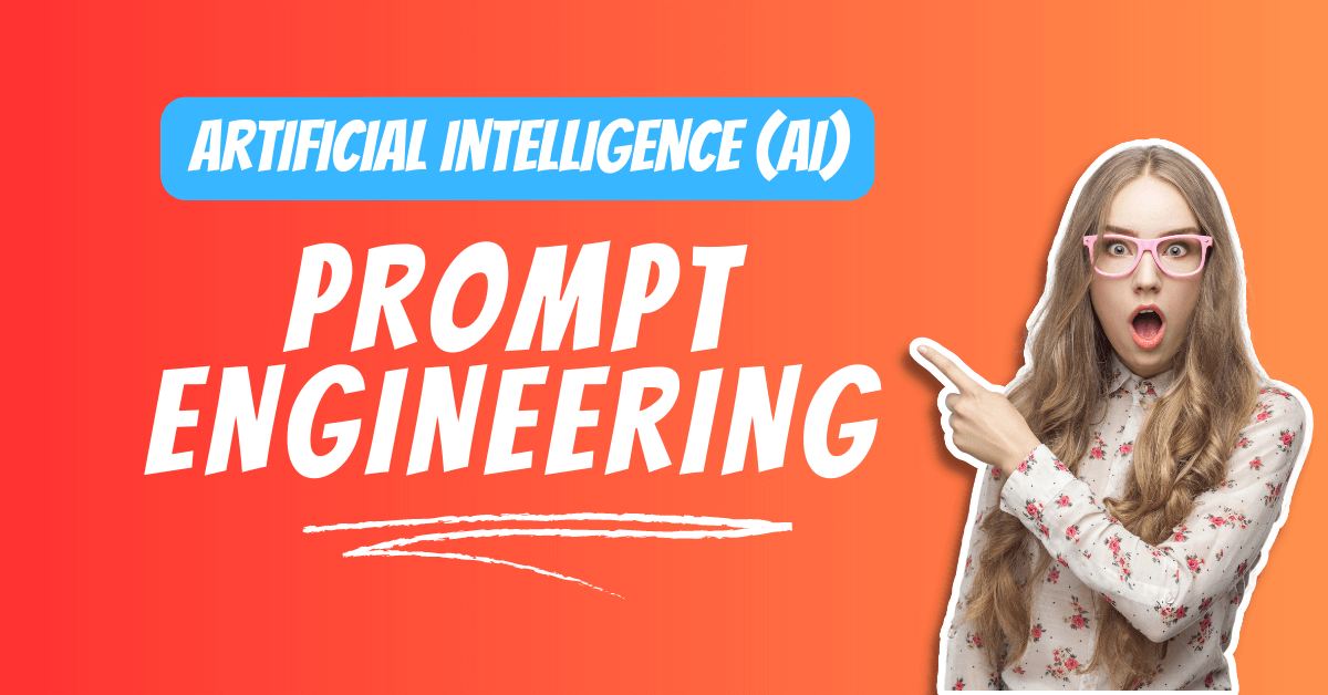 Prompt Engineering - Artifical Intelligence AI